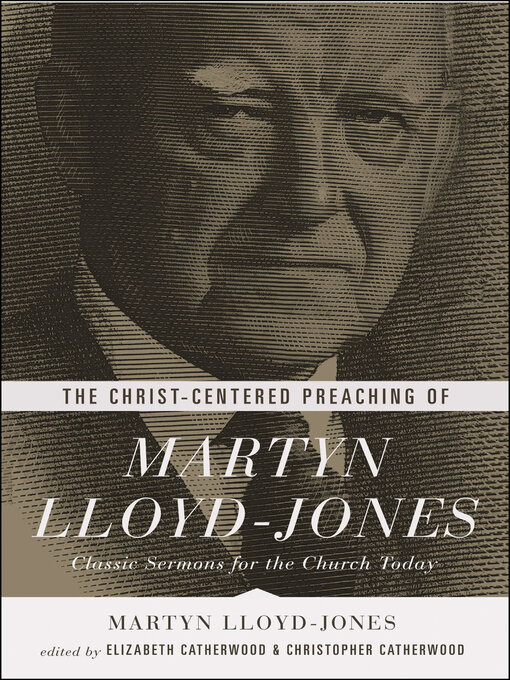 Title details for The Christ-Centered Preaching of Martyn Lloyd-Jones by Martyn Lloyd-Jones - Wait list